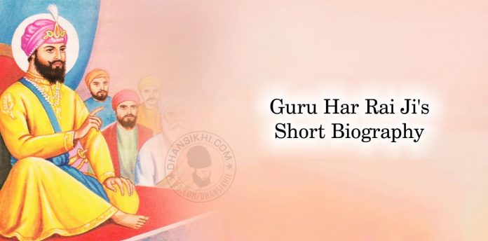 Guru Har Rai Ji’s Short Biography
