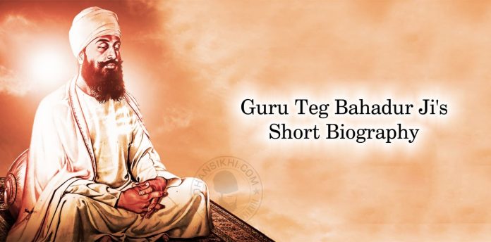 Guru Teg Bahadur Ji’s Short Biography
