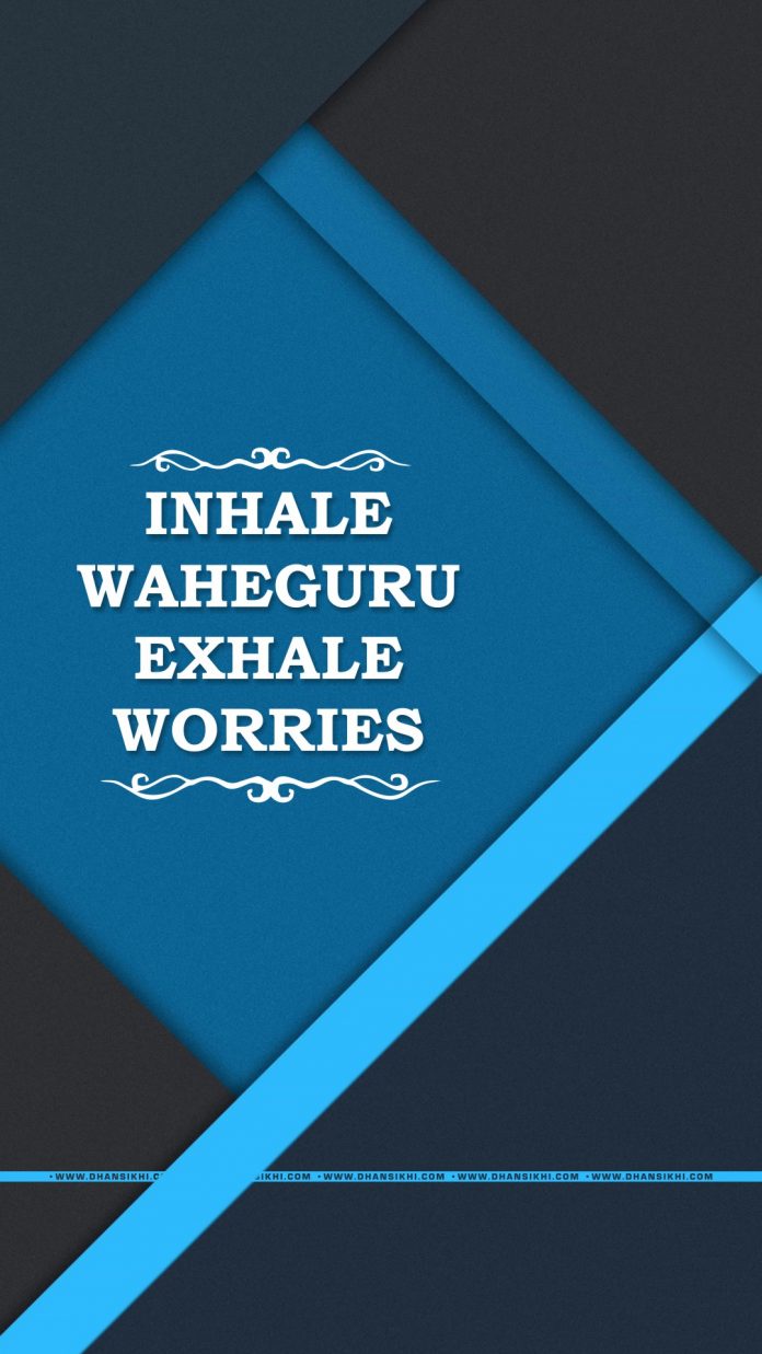Mobile Wallpaper - Inhale Waheguru Exhale Worries