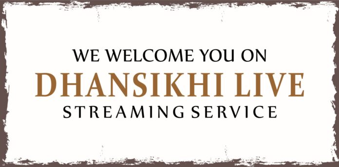 DHANSIKHI LIVE STREAMING SERVICE