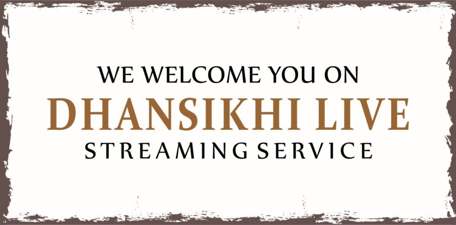 DHANSIKHI LIVE STREAMING SERVICE
