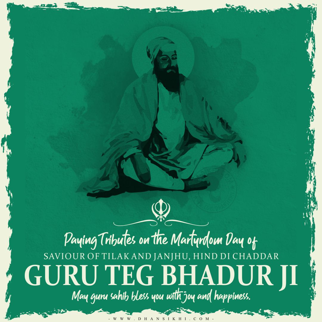 May Guru Tegh Bahadur Ji give you the strength to stand against evil. On this Shaheedi Diwas of Guru Tegh Bahadur ji, may he bless you with his blessings.